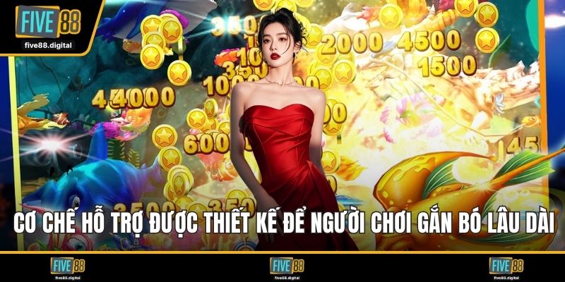 Cơ chế hỗ trợ được thiết kế để người chơi gắn bó lâu dài