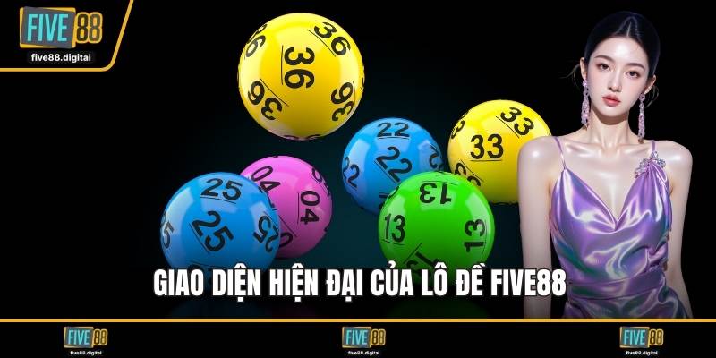Giao diện hiện đại của lô đề FIVE88