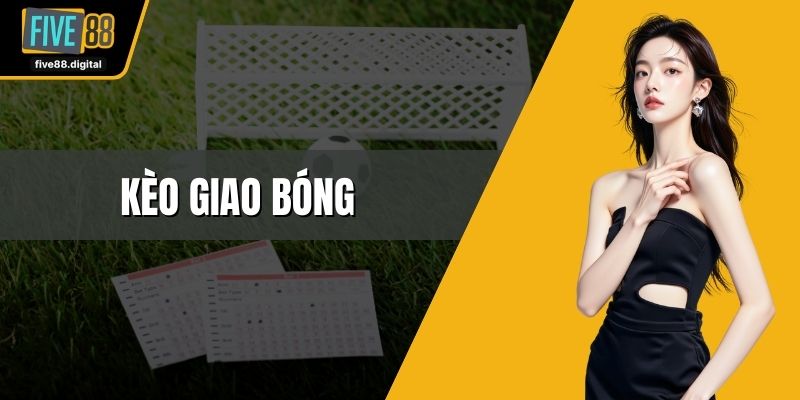 Kèo giao bóng