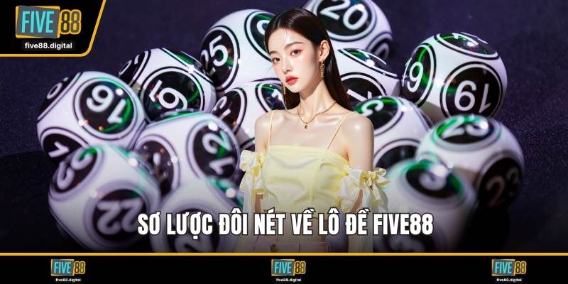 Sơ lược đôi nét về lô đề FIVE88